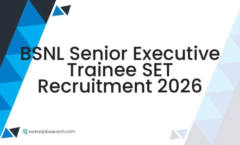 BSNL Senior Executive Trainee SET Recruitment 2026