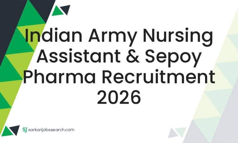 Indian Army Nursing Assistant & Sepoy Pharma Recruitment 2026
