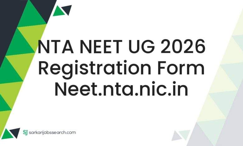 NTA NEET UG 2026 Registration Form neet.nta.nic.in