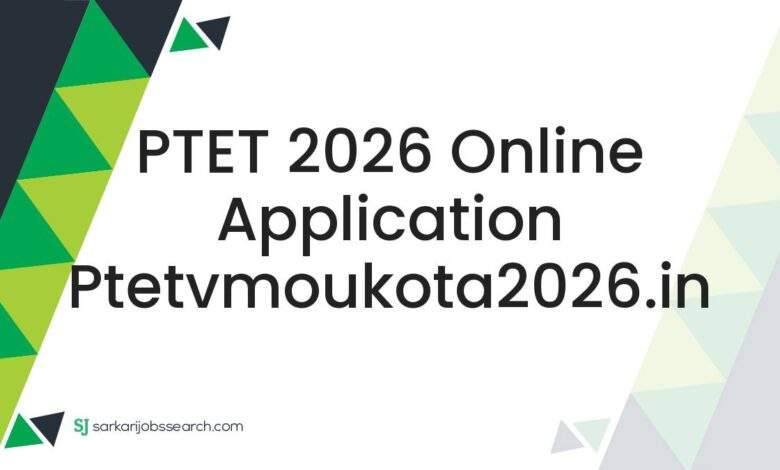 PTET 2026 Online Application ptetvmoukota2026.in