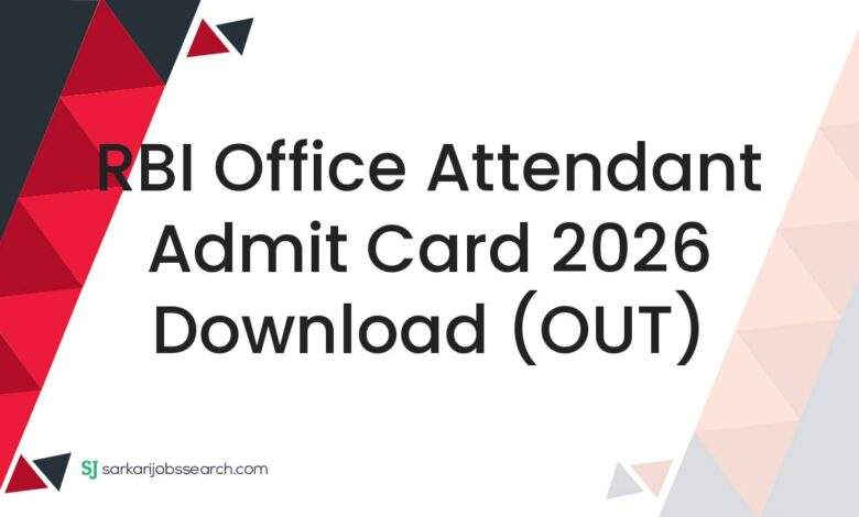 RBI Office Attendant Admit Card 2026 Download (OUT)