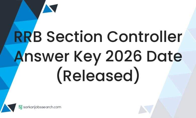 RRB Section Controller Answer Key 2026 Date (Released)