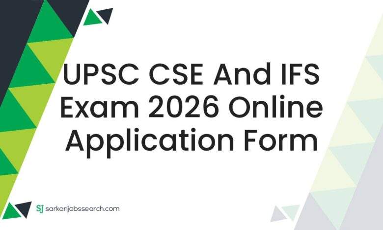 UPSC CSE and IFS Exam 2026 Online Application Form