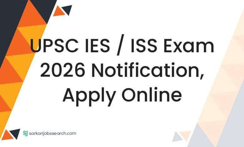 UPSC IES / ISS Exam 2026 Notification, Apply Online