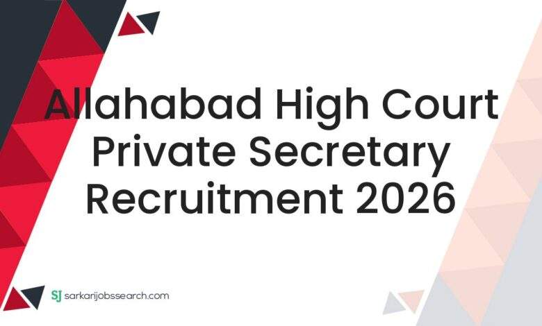 Allahabad High Court Private Secretary Recruitment 2026