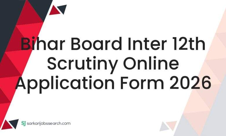 Bihar Board Inter 12th Scrutiny Online Application Form 2026