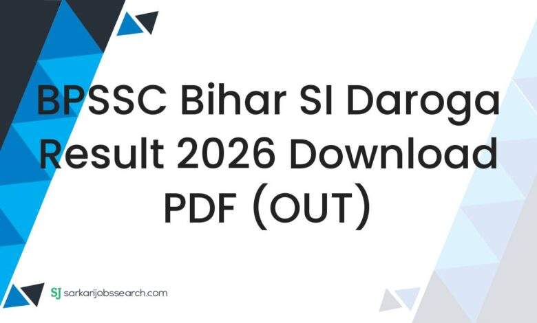 BPSSC Bihar SI Daroga Result 2026 Download PDF (OUT)