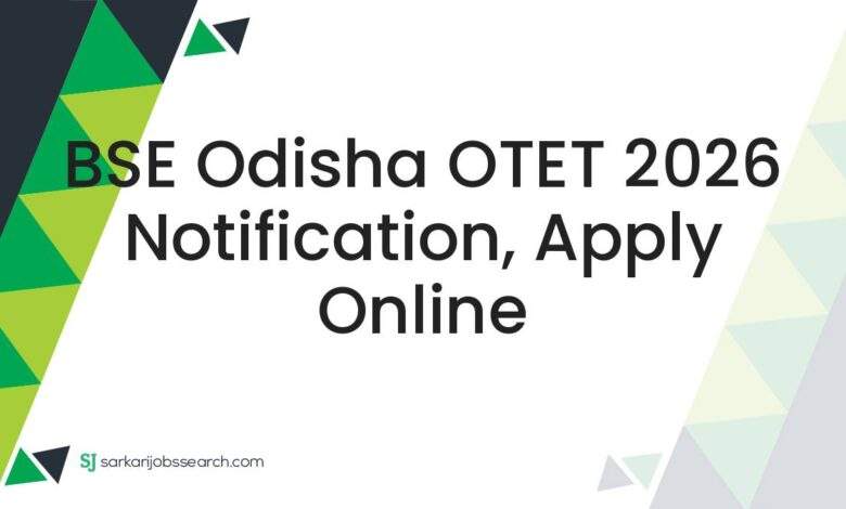 BSE Odisha OTET 2026 Notification, Apply Online