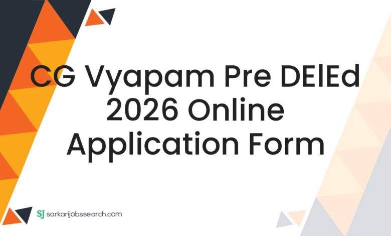 CG Vyapam Pre DElEd 2026 Online Application Form