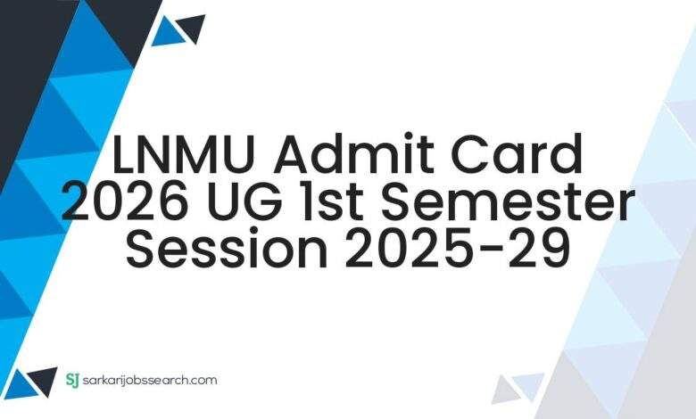 LNMU Admit Card 2026 UG 1st Semester Session 2025-29