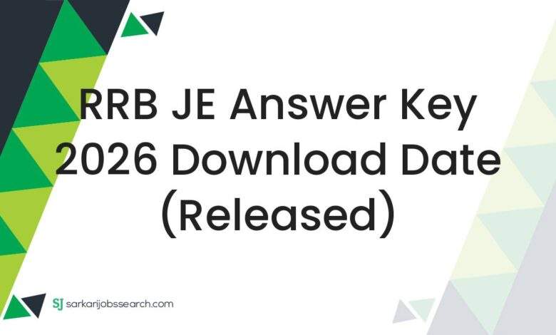 RRB JE Answer Key 2026 Download Date (Released)
