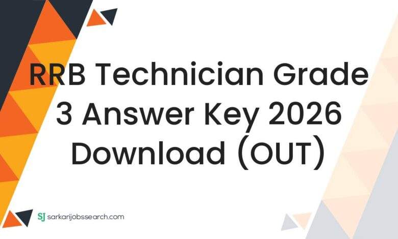 RRB Technician Grade 3 Answer Key 2026 Download (OUT)