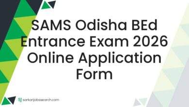 SAMS Odisha BEd Entrance Exam 2026 Online Application Form 7 SAMS Odisha BEd Entrance Exam 2026 Online Application Form