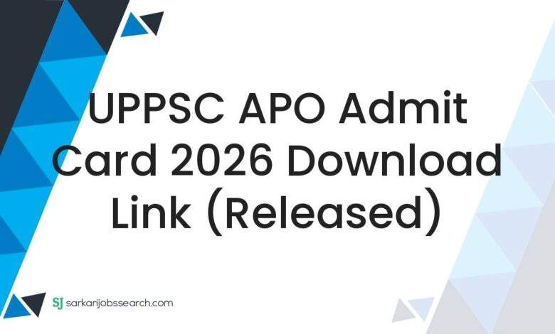 UPPSC APO Admit Card 2026 Download Link (Released)