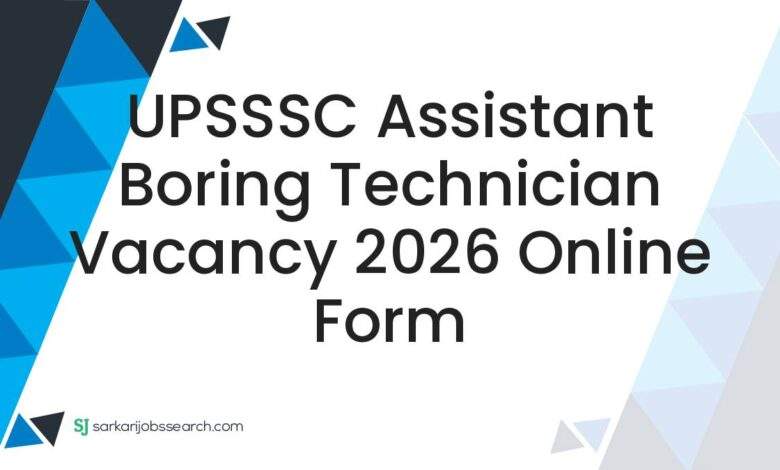 UPSSSC Assistant Boring Technician Vacancy 2026 Online Form