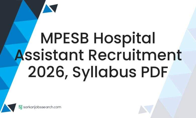 MPESB Hospital Assistant Recruitment 2026, Syllabus PDF