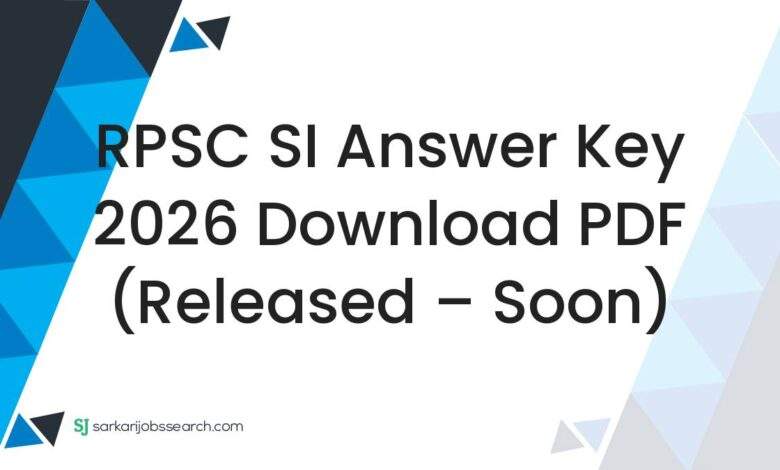 RPSC SI Answer Key 2026 Download PDF (Released – Soon)