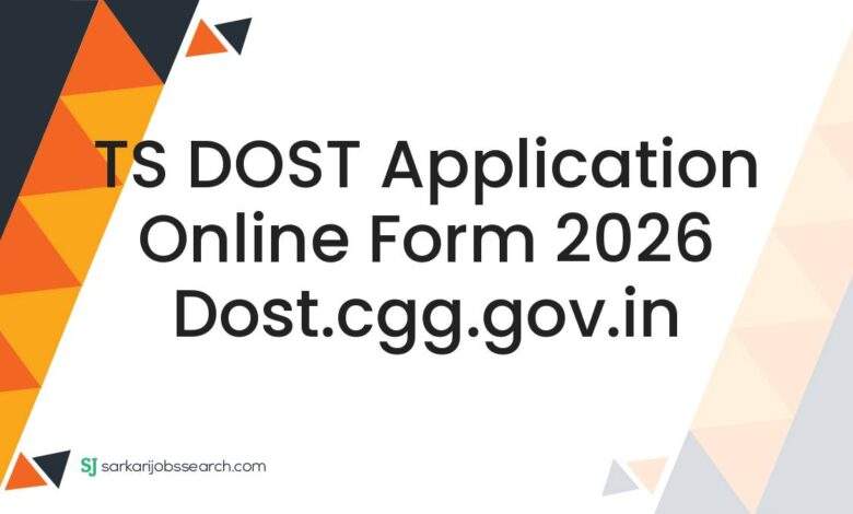 TS DOST Application Online Form 2026 dost.cgg.gov.in