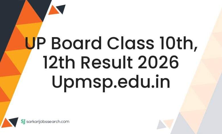 UP Board Class 10th, 12th Result 2026 upmsp.edu.in