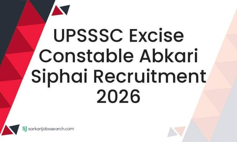 UPSSSC Excise Constable Abkari Siphai Recruitment 2026