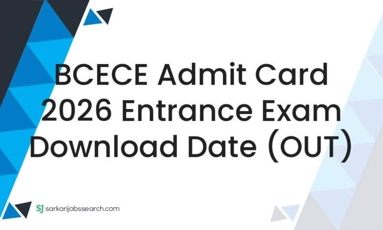 BCECE Admit Card 2026 Entrance Exam Download Date (OUT)