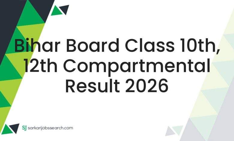 Bihar Board Class 10th, 12th Compartmental Result 2026