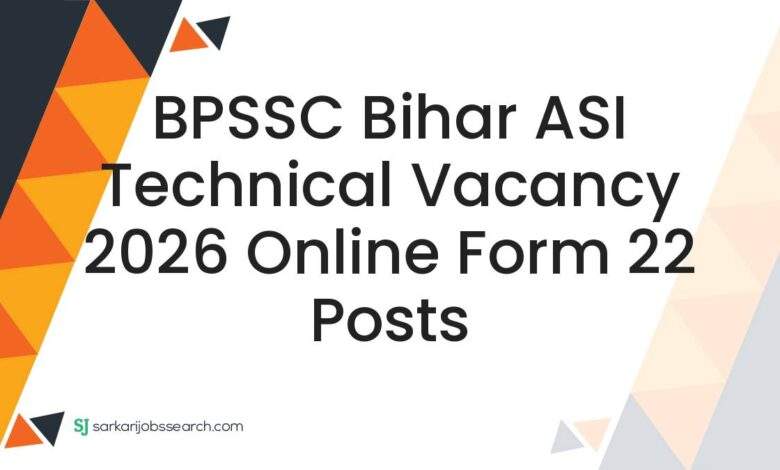 BPSSC Bihar ASI Technical Vacancy 2026 Online Form 22 Posts