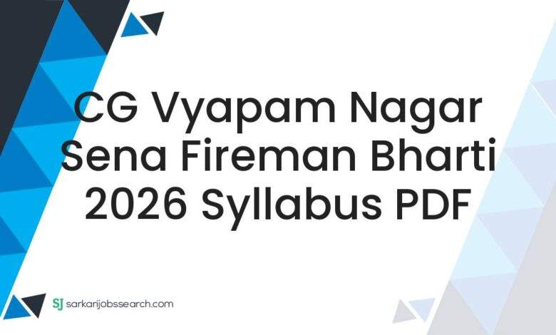 CG Vyapam Nagar Sena Fireman Bharti 2026 Syllabus PDF
