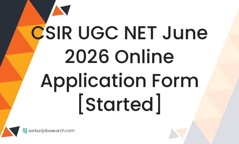 CSIR UGC NET June 2026 Online Application Form [Started]