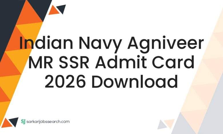 Indian Navy Agniveer MR SSR Admit Card 2026 Download