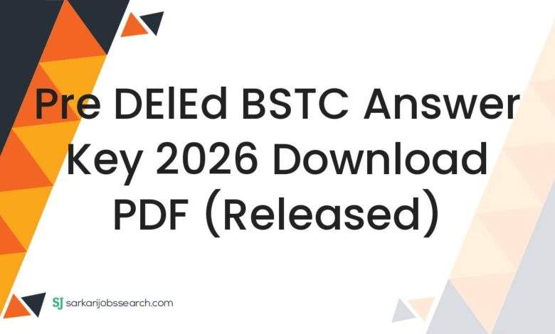 Pre DElEd BSTC Answer Key 2026 Download PDF (Released)