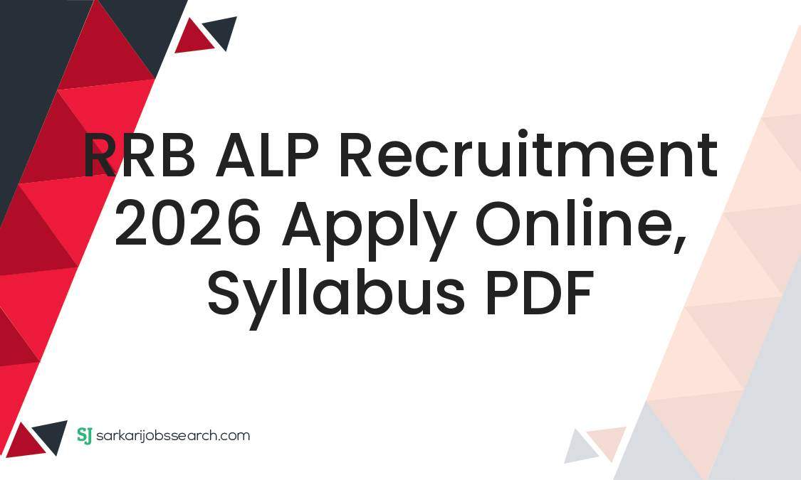 RRB ALP Recruitment 2026 Apply Online, Syllabus PDF - SarkariJobsSearch