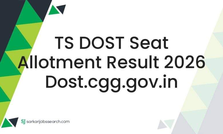 TS DOST Seat Allotment Result 2026 dost.cgg.gov.in