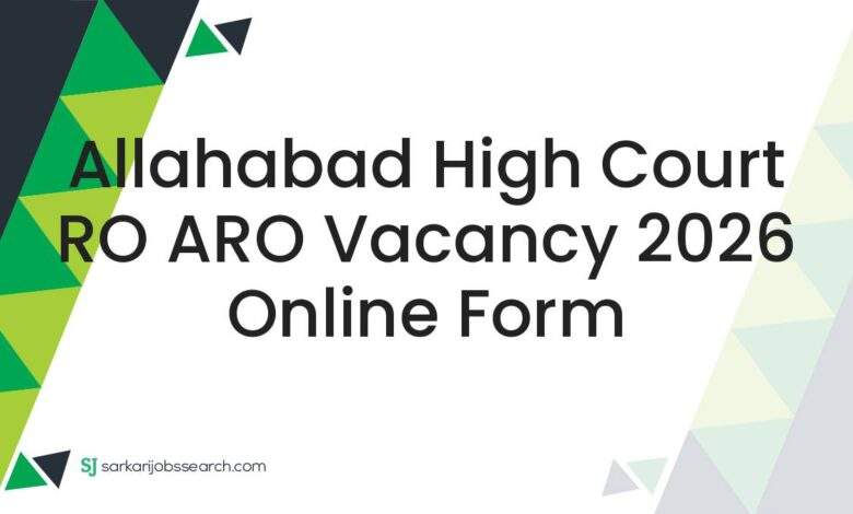 Allahabad High Court RO ARO Vacancy 2026 Online Form