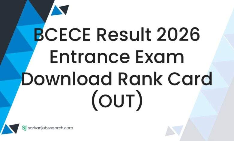 BCECE Result 2026 Entrance Exam Download Rank Card (OUT)