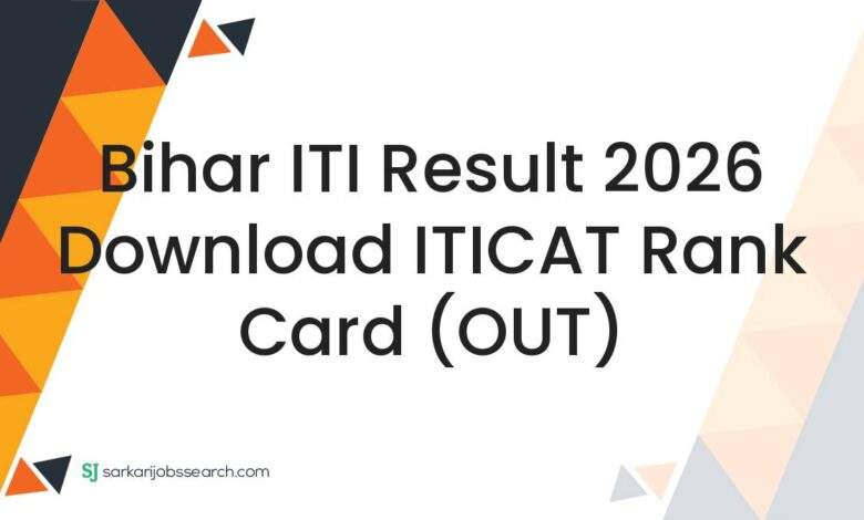 Bihar ITI Result 2026 Download ITICAT Rank Card (OUT)
