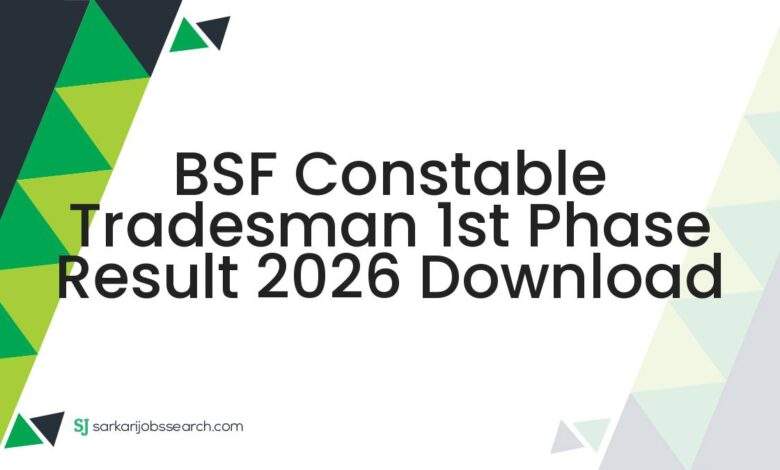 BSF Constable Tradesman 1st Phase Result 2026 Download