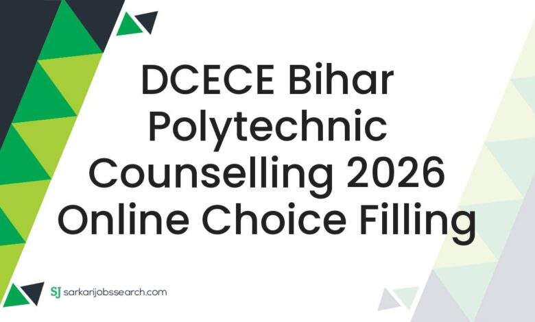 DCECE Bihar Polytechnic Counselling 2026 Online Choice Filling