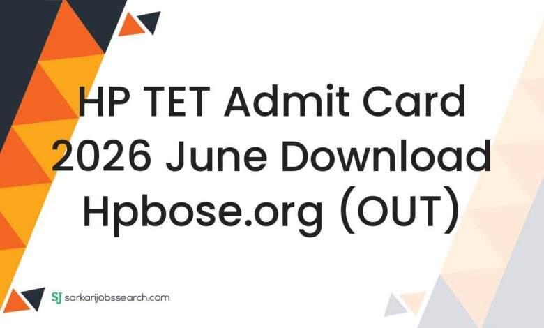 HP TET Admit Card 2026 June Download hpbose.org (OUT)