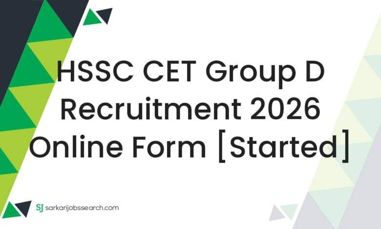 HSSC CET Group D Recruitment 2026 Online Form [Started]