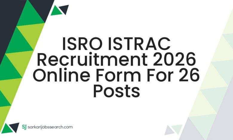 ISRO ISTRAC Recruitment 2026 Online Form For 26 Posts