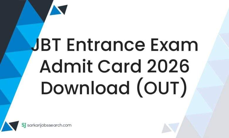 JBT Entrance Exam Admit Card 2026 Download (OUT)