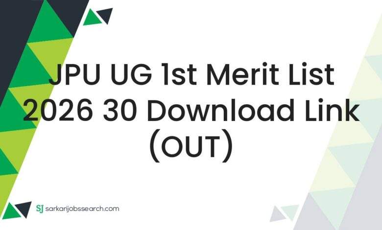 JPU UG 1st Merit List 2026 30 Download Link (OUT)
