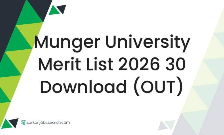 Munger University Merit List 2026 30 Download (OUT)
