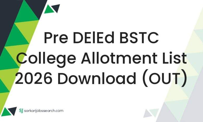 Pre DElEd BSTC College Allotment List 2026 Download (OUT)