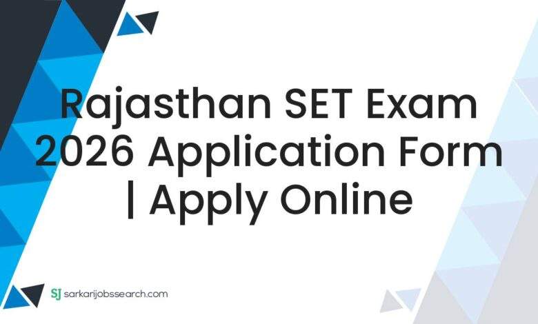 Rajasthan SET Exam 2026 Application Form | Apply Online