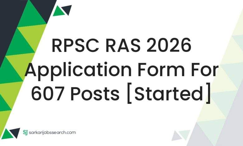 RPSC RAS 2026 Application Form For 607 Posts [Started]