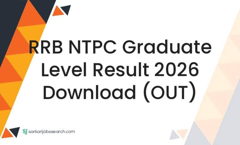 RRB NTPC Graduate Level Result 2026 Download (OUT)