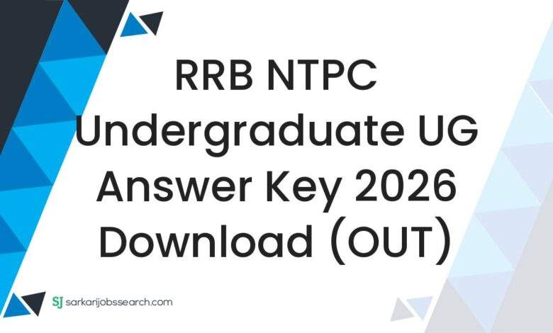 RRB NTPC Undergraduate UG Answer Key 2026 Download (OUT)