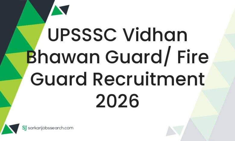 UPSSSC Vidhan Bhawan Guard/ Fire Guard Recruitment 2026
